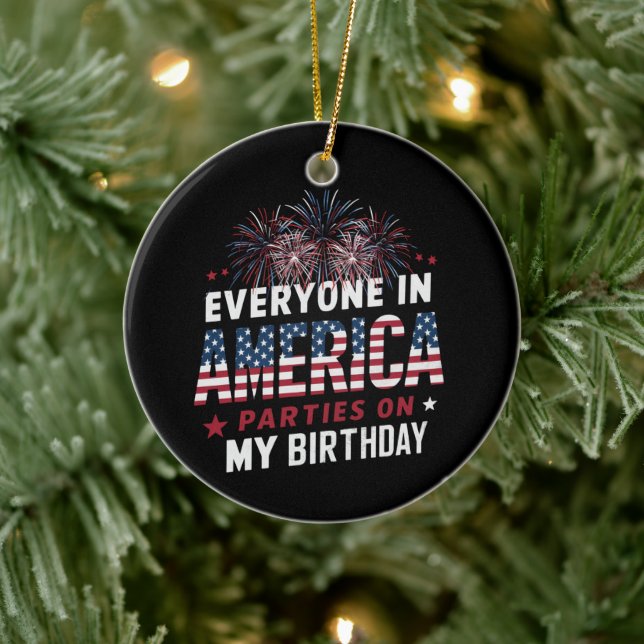 Everyone In America Parties On My Birthday   Ceramic Ornament (Tree)