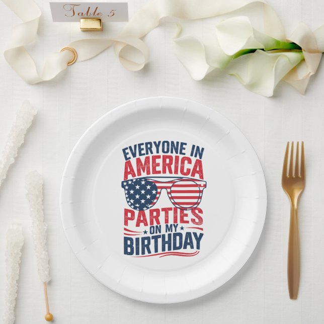 Everyone In America Parties On My Birthday  Paper Plate (Wedding)
