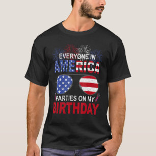 Everyone In America Parties On My Birthday Sunglas T-Shirt