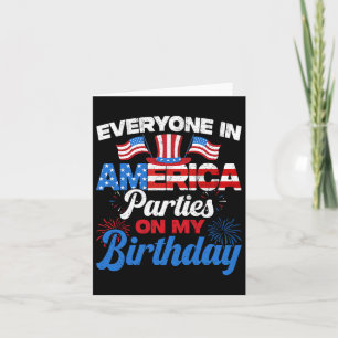 Everyone In American Parties On My Birthday 4th Of Card