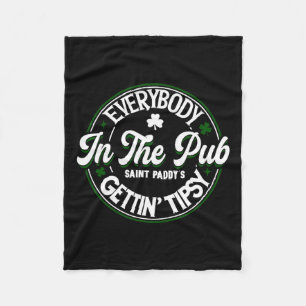 Everyone In The Pub Gets Tippy For St Patricks Day Fleece Blanket