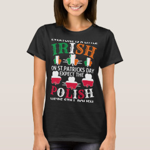 Everyone Is A Litte Irish On St Patricks Day Excep T-Shirt