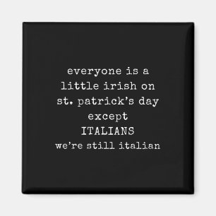 Everyone Is A Little Irish On St Patrick Day Excep Magnet