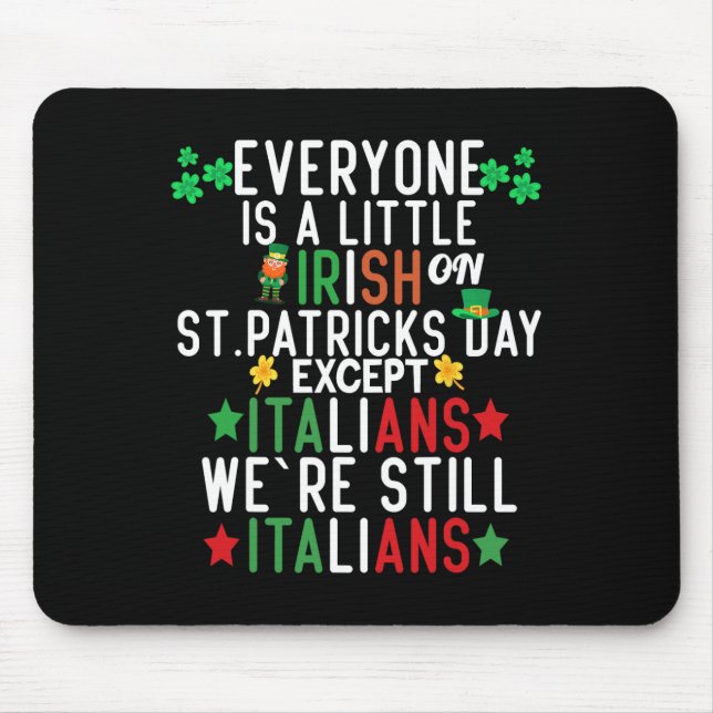 Everyone Is A Little Irish On St Patrick Day Excep Mouse Pad (Front)