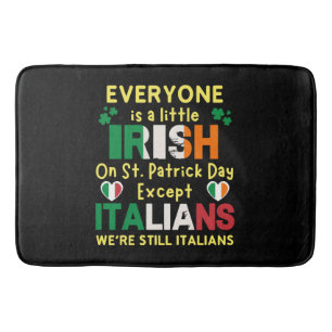 Everyone Is A Little Irish On St Patrick's Day Bath Mat