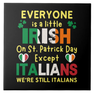 Everyone Is A Little Irish On St Patrick's Day Ceramic Tile