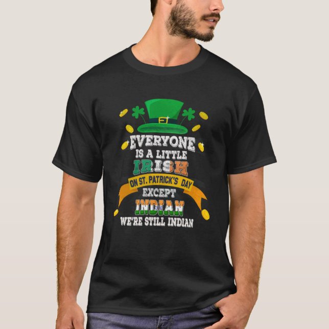 Everyone Is A Little Irish On St Patricks Day Exce T-Shirt (Front)