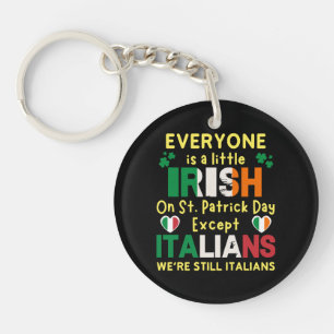 Everyone Is A Little Irish On St Patrick's Day Key Ring
