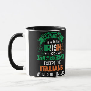 Everyone Is A Little Irish On St. Patrick's Day Mug