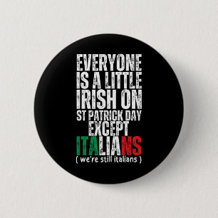 Everyone Is A Little Irish St Patricks Day Except 6 Cm Round Badge