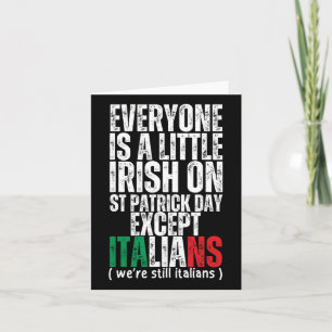 Everyone Is A Little Irish St Patricks Day Except Card