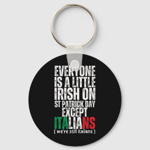 Everyone Is A Little Irish St Patricks Day Except Key Ring