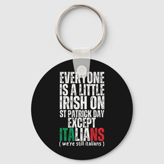 Everyone Is A Little Irish St Patricks Day Except  Key Ring (Front)