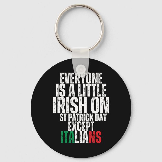 Everyone Is A Little Irish St Patricks Day Except  Key Ring (Front)