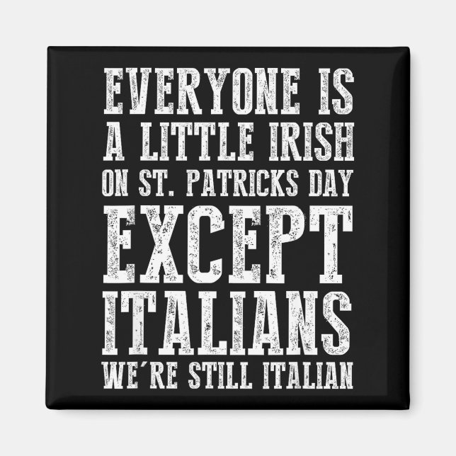 Everyone Is A Little Irish St. Patricks Day Except Magnet (Front)