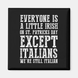 Everyone Is A Little Irish St. Patricks Day Except Magnet