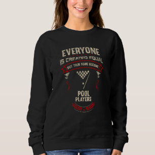 Everyone is Created Equal But Then Some Become Poo Sweatshirt