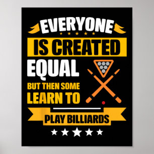 Everyone Is Created Equal Then Some Learn To Play Poster