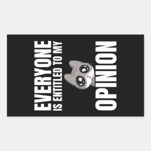 Everyone is Entitled to My Opinion, Rectangular Sticker