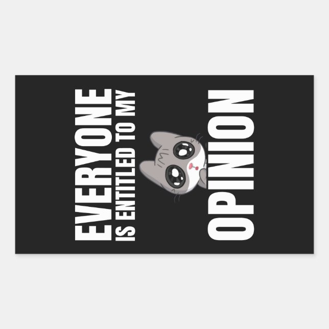 Everyone is Entitled to My Opinion,  Rectangular Sticker (Front)