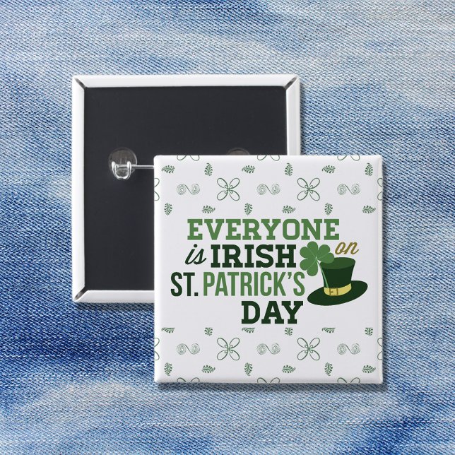 Everyone Is Irish on St Patricks Day 15 Cm Square Badge (Creator Uploaded)