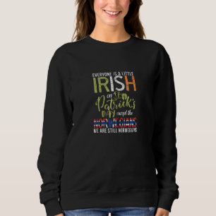 Everyone Is Little Irish Except Norwegians St Patr Sweatshirt