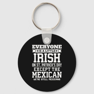 Everyone Is Little Irish On St Patricks Day Except Key Ring