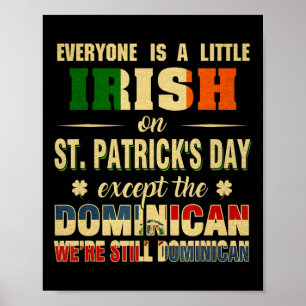 Everyone Is Little Irish St Patrick's Day Except D Poster
