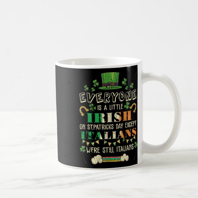 Everyone Is Little Irish St Patricks Day Except It Coffee Mug (Right)