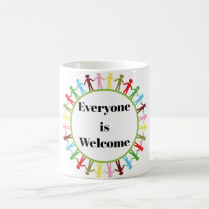 Everyone is Welcome Coffee Mug