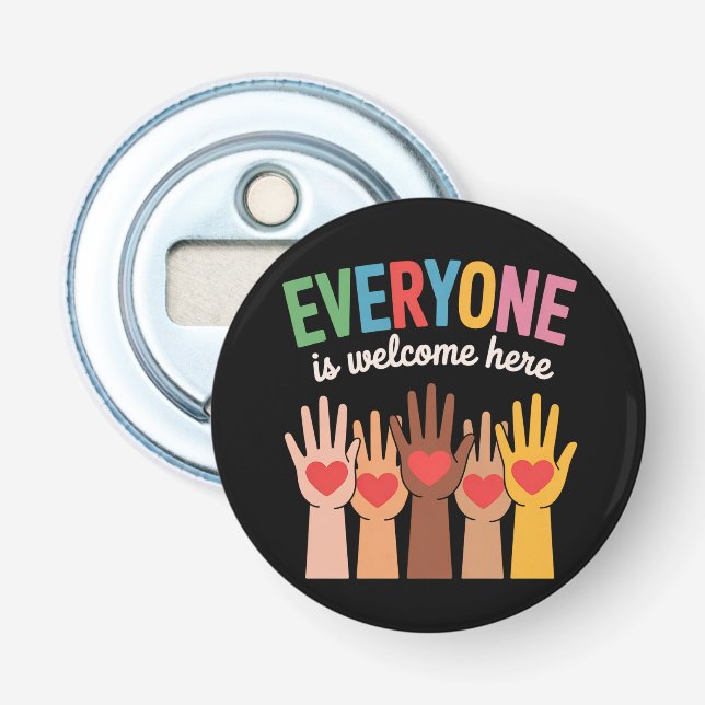 Everyone Is Welcome Here Bottle Opener (Front)