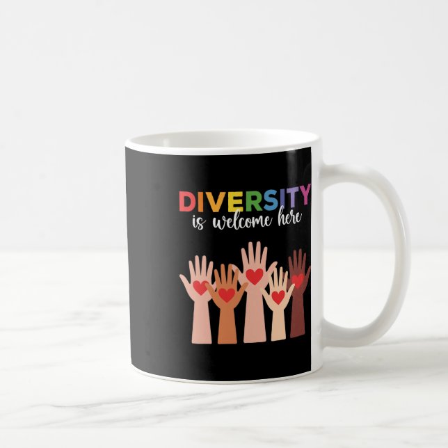 Everyone Is Welcome Here Diversity Is Welcome Here Coffee Mug (Right)