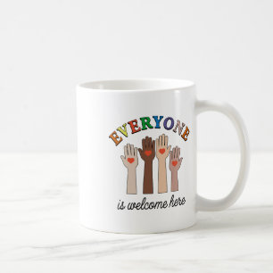 Everyone Is Welcome Here Funny Teacher Quote Women Coffee Mug