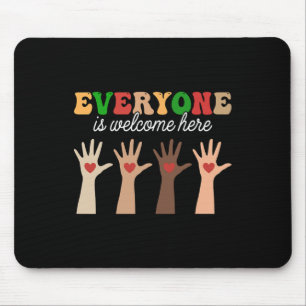 Everyone Is Welcome Here Funny Teacher Quote Women Mouse Pad