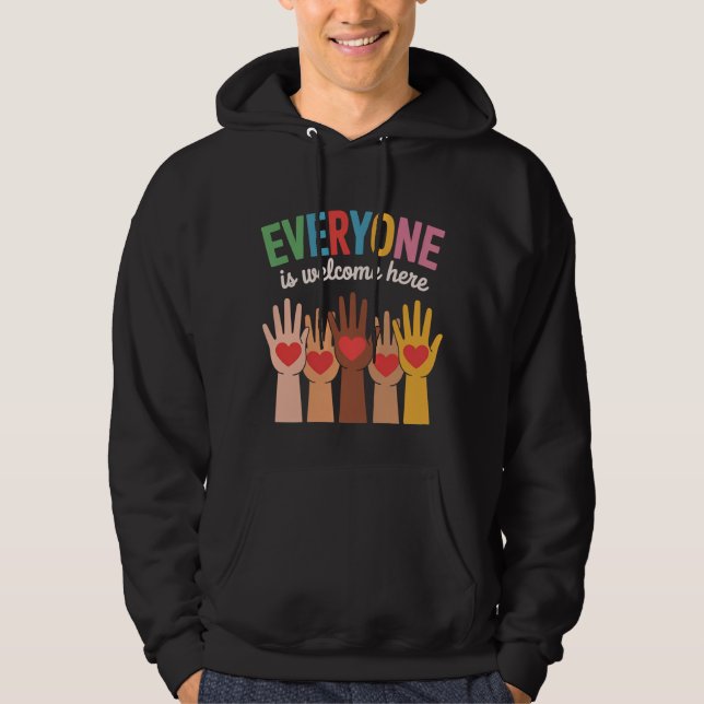 Everyone Is Welcome Here Hoodie (Front)