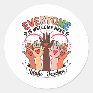Everyone Is Welcome Here Idaho Teacher 37 Classic Round Sticker