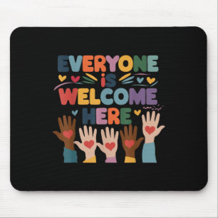Everyone Is Welcome Here Idaho Teacher Education Mouse Pad