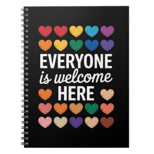 Everyone Is Welcome Here LGBTQ Notebook