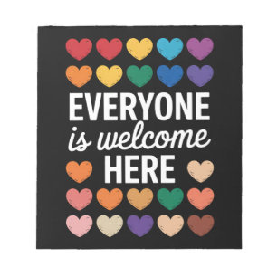 Everyone Is Welcome Here LGBTQ Notepad