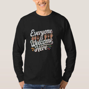 Everyone Is Welcome Here Positive Inclusive T-Shirt