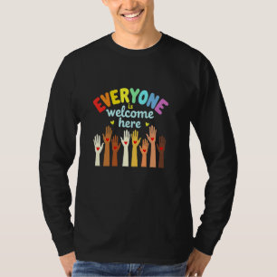 Everyone is Welcome Here T-Shirt
