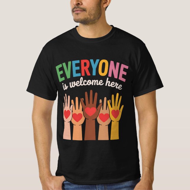 Everyone Is Welcome Here T-Shirt (Front)