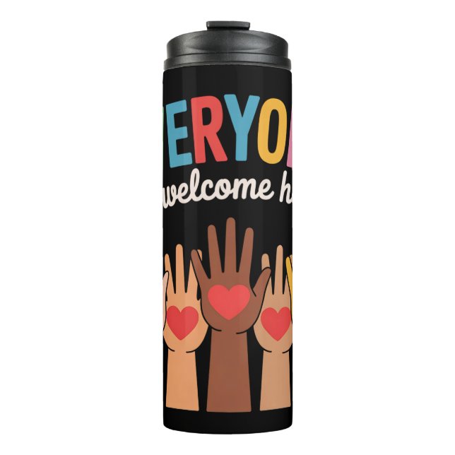 Everyone Is Welcome Here Thermal Tumbler (Front)