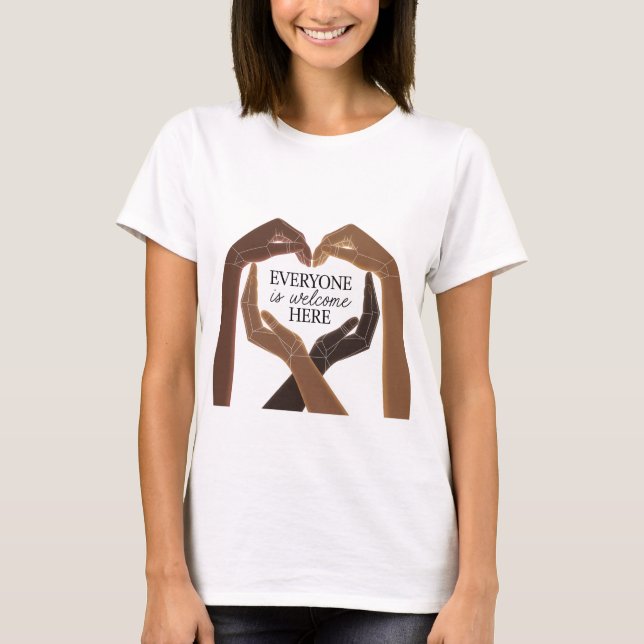 Everyone Is Welcome Here - Unity & Diversity T-Shirt (Front)