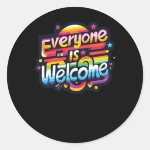Everyone Is Welcome Sticker1  Classic Round Sticker