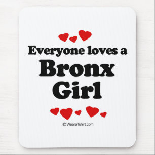 Everyone loves a Bronx girl Mouse Pad