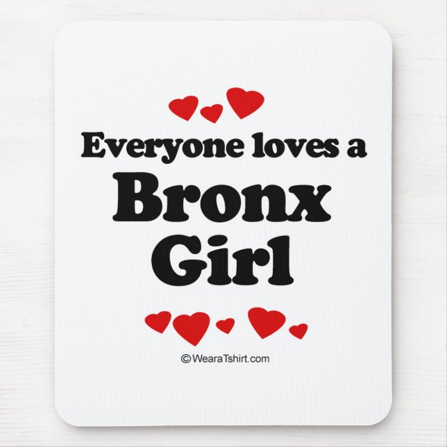 Everyone loves a Bronx girl Mouse Pad (Front)