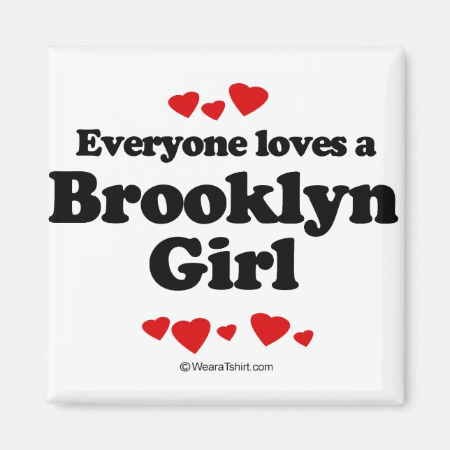 Everyone loves a Brooklyn girl Magnet (Front)