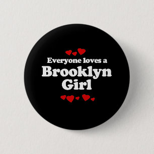 Everyone Loves a Brooklyn Girl T-shirt 6 Cm Round Badge