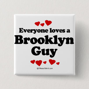 Everyone loves a Brooklyn guy 15 Cm Square Badge